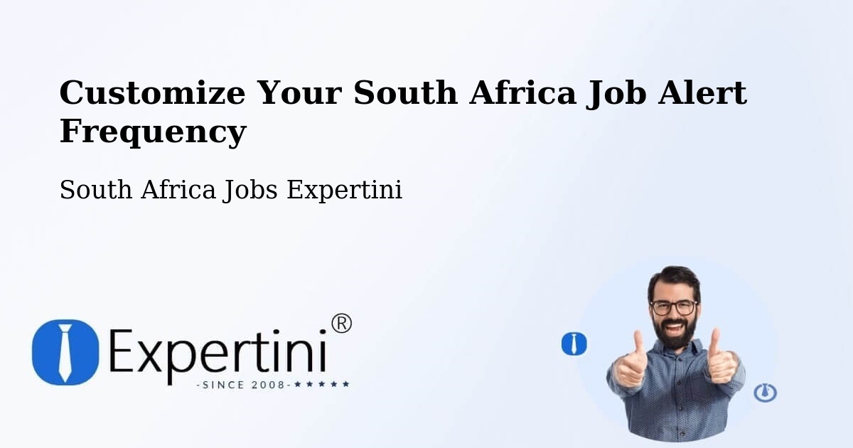 Customize Your South Africa Job Alert Frequency - South Africa Jobs Expertini